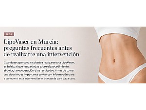 ¿Estás pensando en hacerte una LipoVaser? El Dr. Imbernón responde a las dudas más frecuentes de sus pacientes. Clínica estética y cirugía plástica en Murcia 