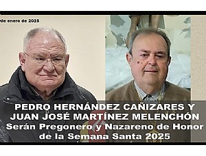 YA SE CONOCE EL NAZARENO DE HONOR Y EL PREGONERO DE LA SEMANA SANTA 2025
