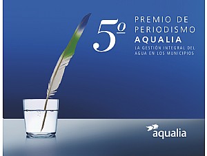 Aqualia convoca la 5ª edición del Premio de Periodismo “La gestión integral del agua en los municipios”