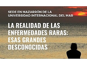 La Universidad Internacional del Mar programa en su extensión de Mazarrón el curso “La realidad de las enfermedades raras: esas grandes desconocidas” del 17 al 21 de junio