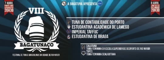 VIII Bagatunaço - Festival de Tunas Masculinas da Cidade de Rio Maior. (Portugal)