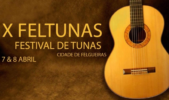 X Feltunas - Festival de Tunas ciudade de Felgueiras (Portugal)