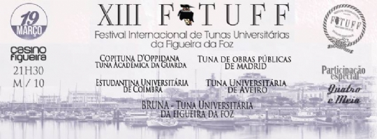 XIII FITUFF - Festival Internacional de Tunas Universitarias da Figueira da Foz (Portugal)