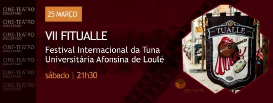 FiTUALLE - Festival Internacional da Tuna Universitária Afonsina de Loulé (Portugal)