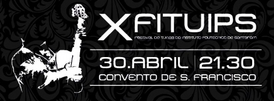 FITUIPS - Festival de Tunas do Instituto Politécnico de Santarém (Portugal)