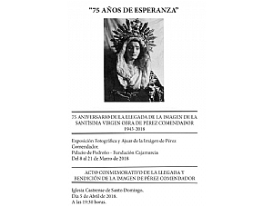 75 ANIVERSARIO DE LA LLEGADA DE LA IMAGEN DE LA STMA. VIRGEN DE PÉREZ COMENDADOR.